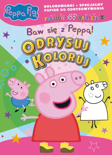 Okładka: Peppa Pig. Odrysuj koloruj. Baw się z Peppą!