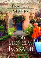 Okładka: Pod słońcem Toskanii