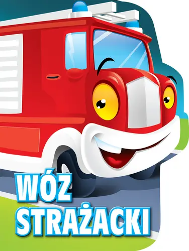 Okładka: Wóz strażacki. Wykrojnik