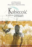 Okładka: Kobiecość w obliczu zmian - studia interdyscyplinarne