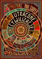 Okładka: Utracone cywilizacje. Jak rozkwitały i upadały imperia