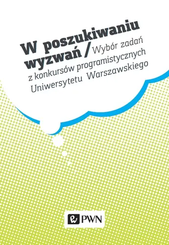 Okładka: W poszukiwaniu wyzwań. Wybór zadań z konkursów programistycznych Uniwersytetu Warszawskiego