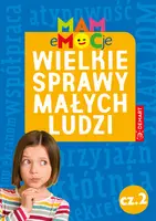 Okładka: MAM eMOCje. Wielkie sprawy małych ludzi. Opowiadania terapeutyczne. Część 2