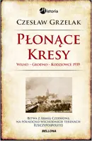 Okładka: Płonące Kresy 1939. Wilno, Grodno, Kodziowce
