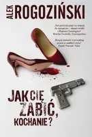 Okładka: Jak Cię zabić, kochanie?