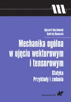 Okładka: Mechanika ogólna w ujęciu wektorowym i tensorowym