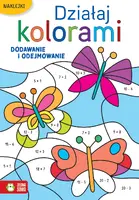 Okładka: Działaj kolorami. Dodawanie i odejmowanie