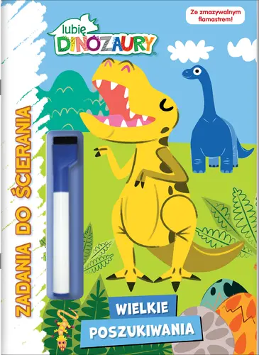 Okładka: Lubię dinozaury Zadania do ścierania cz. 2 Wielkie poszukiwania