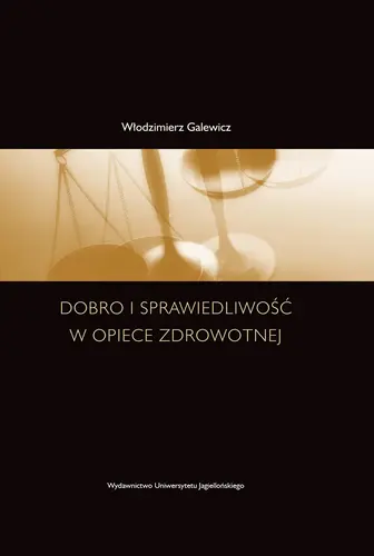 Okładka: Dobro i sprawiedliwość w opiece zdrowotnej