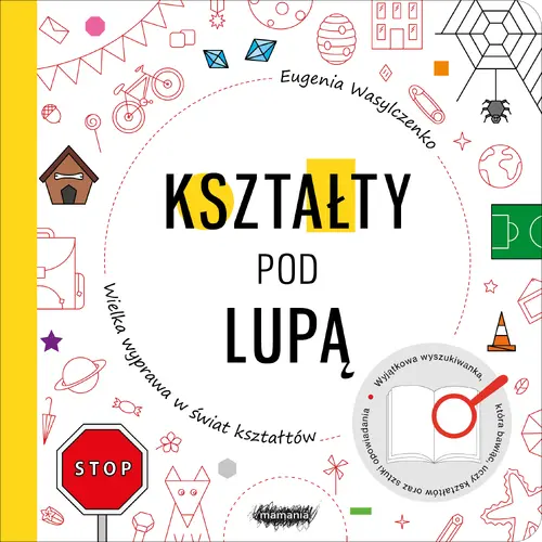 Okładka: Kształty pod lupą. Wielka wyprawa w świat kształtów