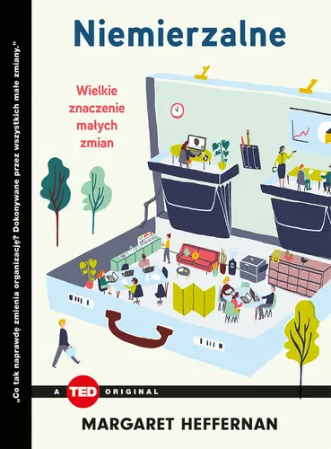 Okładka: Niemierzalne. Wielkie znaczenie małych zmian (TED Books)