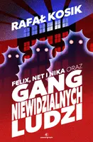 Okładka: Felix, Net i Nika oraz Gang Niewidzialnych Ludzi