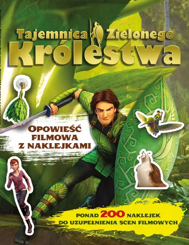Okładka: Tajemnica Zielonego Królestwa. Opowieść filmowa z naklejkami