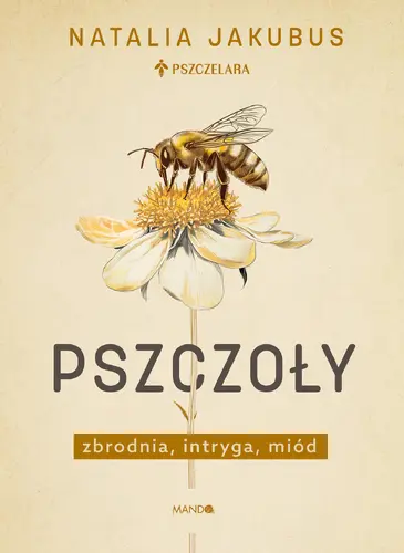 Okładka: Pszczoły. Zbrodnia, intryga, miód