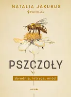 Okładka: Pszczoły. Zbrodnia, intryga, miód