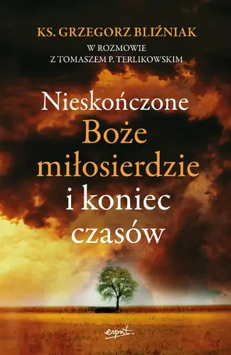 Okładka: Nieskończone Boże Miłosierdzie i koniec czasów