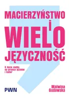 Okładka: Macierzyństwo i wielojęzyczność. O byciu matką na granicy języków i kultur