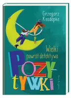 Okładka: Wielki powrót detektywa Pozytywki