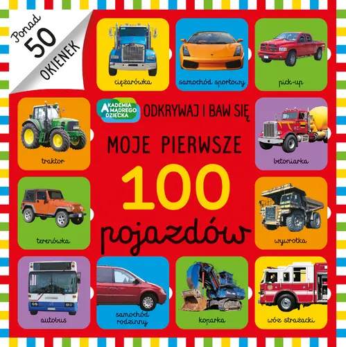 Okładka: Moje pierwsze 100 pojazdów. Akademia mądrego dziecka