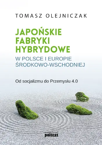 Okładka: Japońskie fabryki hybrydowe w Polsce i w Europie Środkowo-Wschodniej