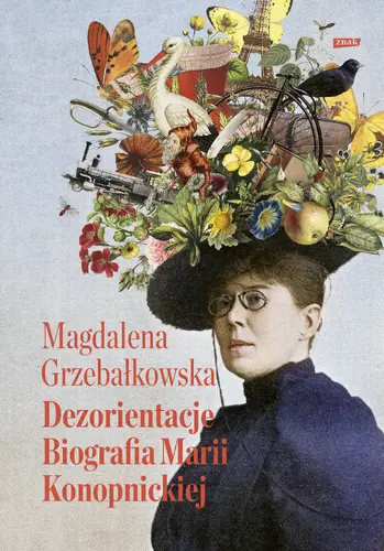 Okładka: Dezorientacje. Biografia Konopnickiej