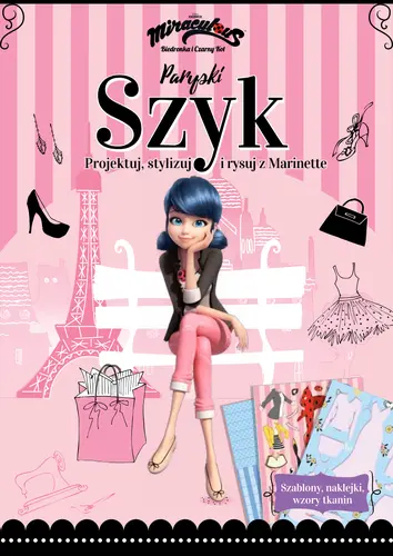 Okładka: Biedronka. Paryski szyk. Projektuj, styliuzuj i rysuj z Marinette