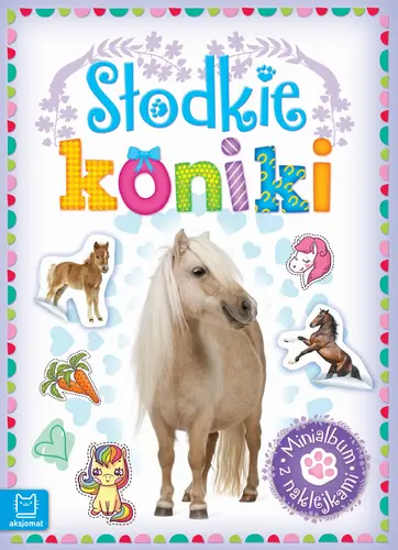 Okładka: Minialbum z naklejkami. Słodkie koniki