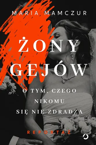 Okładka: Żony gejów. O tym, czego nikomu się nie zdradza