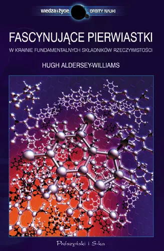 Okładka: Fascynujące pierwiastki. W krainie fundamentalnych składników rzeczywistości