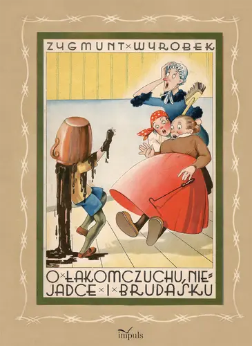 Okładka: O ŁAKOMCZUCHU, NIEJADCE I BRUDASKU