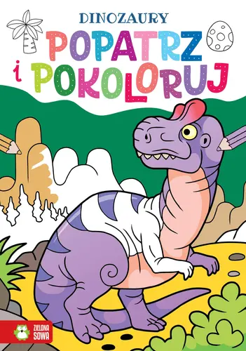 Okładka: Popatrz i pokoloruj. Dinozaury