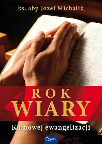 Okładka: Rok Wiary. Ku nowej ewangelizacji.
