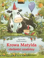 Okładka: Krowa Matylda obchodzi urodziny
