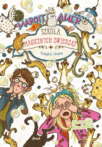 Okładka: Szkoła magicznych zwierząt. Totalny chaos
