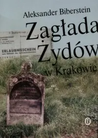 Okładka: Zagłada Żydów w Krakowie