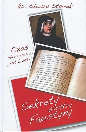 Okładka: Sekrety siostry Faustyny. Czas miłosierdzia jest krótki