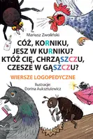 Okładka: Cóż, Korniku, jesz w kurniku? Któż cię, chrząszczu, czesze w gąszczu?