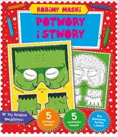 Okładka: Potwory i stwory. Robimy maski.