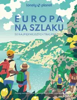 Okładka: Europa na szlaku. 50 najpiękniejszych tras pieszych