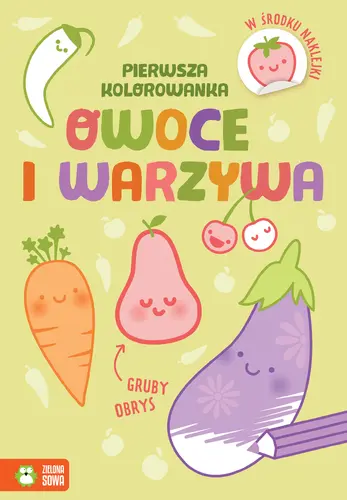 Okładka: Pierwsza kolorowanka.Gruby obrys. Owoce i warzywa
