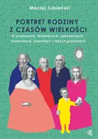 Okładka: Łubieńscy. Portret rodziny z czasów wielkości