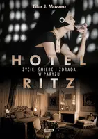 Okładka: Hotel Ritz. Życie, śmierć i zdrada w Paryżu