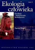 Okładka: Ekologia człowieka. Tom 2. Ewolucja i dostosowanie biokulturowe