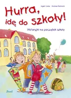 Okładka: Hurra, idę do szkoły!