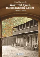 Okładka: Warunki życia mieszkańców Łodzi 1945-1948