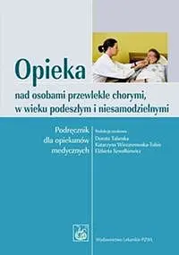 Okładka: Opieka nad osobami przewlekle chorymi w wieku podeszłym i niesamodzielnymi