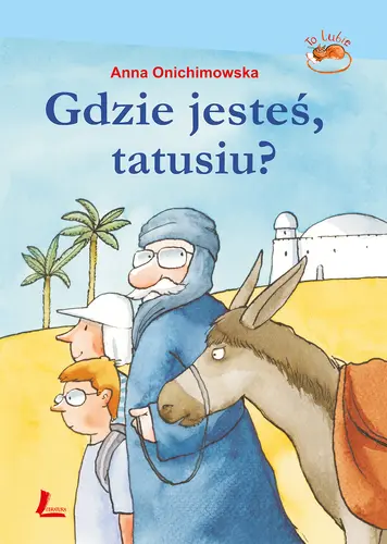 Okładka: Gdzie jesteś, tatusiu?