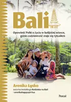 Okładka: Bali. Opowieść Polki o życiu w balijskiej wiosce, gdzie codzienność staje się rytuałem