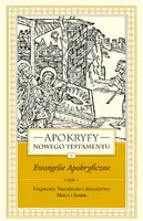 Okładka: Apokryfy Nowego Testamentu. Ewangelie apokryficzne. Tom I, część 1