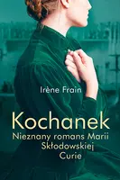 Okładka: Kochanek. Nieznany romans Marii Skłodowskiej-Curie